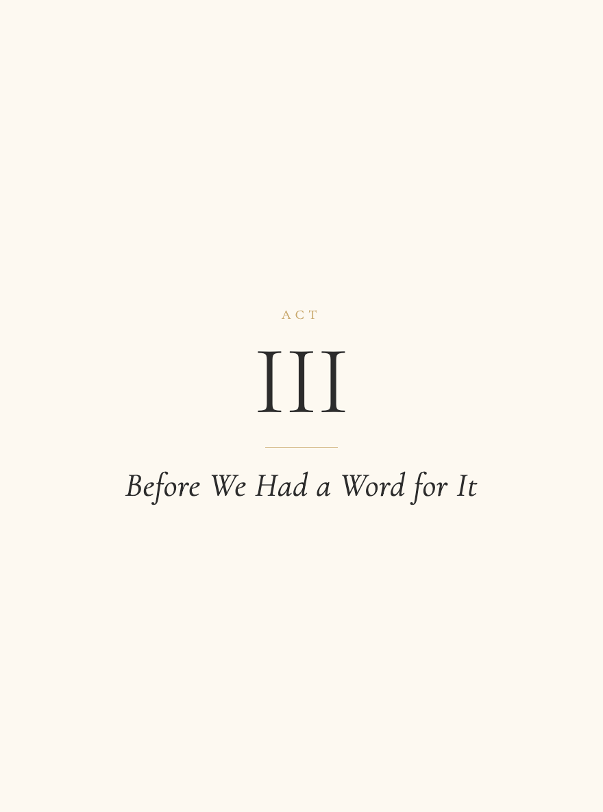 Act III title page reading 'Act III · Before We Had a Word for It' in dark serif on cream paper.